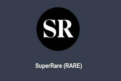 什么是SuperRare(RARE)币-第1张图片-欧意易下载